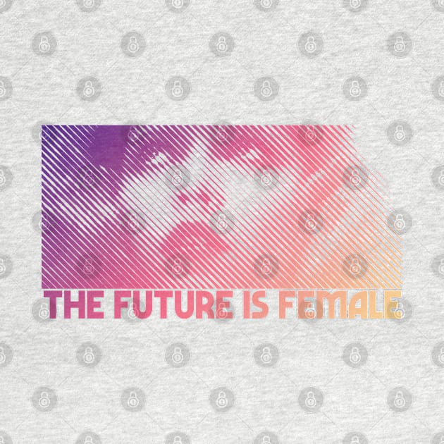 The Future Is Female - Original 80s Styled Design by DankFutura